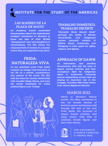This was a poster created for the Institute for the Study of the Americas' monthly film newsletter for the month of March. For Women's History Month we chose to center around powerful female lead characters.